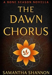 Okładka książki The Dawn Chorus Samantha Shannon