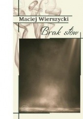 Okładka książki Brak słów Maciej Wierszycki