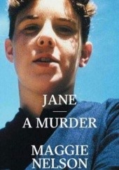 Okładka książki Jane: A Murder (kindle edition) Maggie Nelson