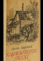 Okładka książki Najpiękniejszy świat Marie Majerová