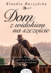 Okładka książki Dom z widokiem na szczęście Klaudia Duszyńska