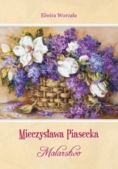 Okładka książki Mieczysława Piasecka – Malarstwo Elwira Worzała