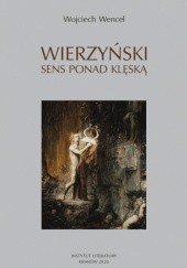 Okładka książki Wierzyński. Sens ponad klęską. Biografia poety Wojciech Wencel