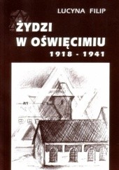 Okładka książki Żydzi w Oświęcimiu 1918-1941 Lucyna Filip