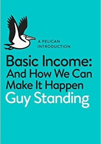 Basic Income: And How We Can Make It Happen