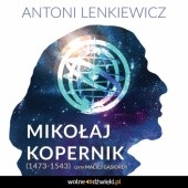 Okładka książki Mikołaj Kopernik (1473-1543) Antoni Lenkiewicz