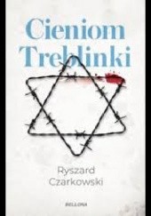 Okładka książki Cieniom Treblinki Ryszard Czarkowski