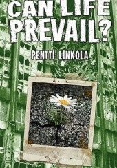 Okładka książki Can life prevail? Pentti Linkola
