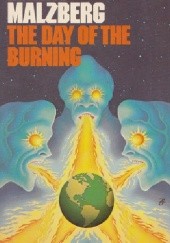 Okładka książki The Day of the Burning Barry N. Malzberg