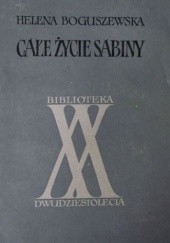 Okładka książki Całe życie Sabiny Helena Boguszewska