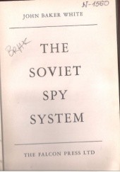 Okładka książki The Soviet Spy System John Baker White