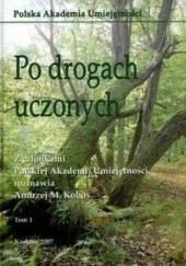 Okładka książki Po drogach uczonych t. 1 Andrzej M. Kobos