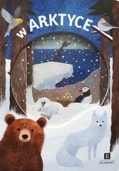 Okładka książki W Arktyce. Akademia mądrego dziecka. Kimberly Faria, Robyn Newton, Amy Oliver