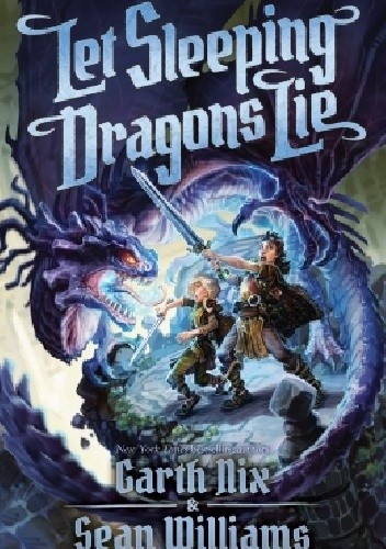 Okładka książki Let Sleeping Dragons Lie Garth Nix, Sean Williams