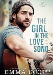 Okładka książki The Girl in the Love Song Emma Scott