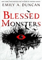 Okładka książki Blessed Monsters Emily A. Duncan
