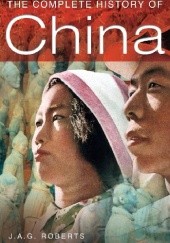 Okładka książki The Complete History of China J.A.G. Roberts