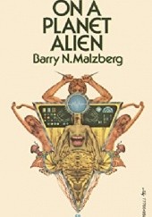 Okładka książki On a Planet Alien Barry N. Malzberg