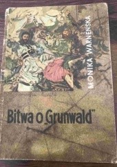 Okładka książki Bitwa o Grunwald Monika Warneńska