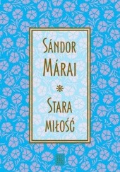 Okładka książki Stara miłość Sándor Márai