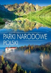 Okładka książki Parki narodowe Polski praca zbiorowa