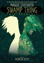 Okładka książki Swamp Thing: Twin Branches Morgan Beem, Maggie Stiefvater