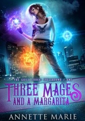 Okładka książki Three Mages and a Margarita Annette Marie