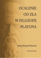 Okładka książki Ocalenie od zła w filozofii Platona Jadwiga Skrzypek-Faluszczak