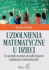 Uzdolnienia matematyczne u dzieci. Co pozwala rozwinąć skrzydła dzieciom uzdolnionym matematycznie?