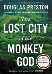 Okładka książki The Lost City of the Monkey God Douglas Preston
