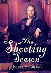 Okładka książki The Shooting Season Isobel Starling
