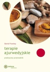 Okładka książki Terapie ajurwedyjskie. Praktyczny przewodnik, David Frawley David Frawley