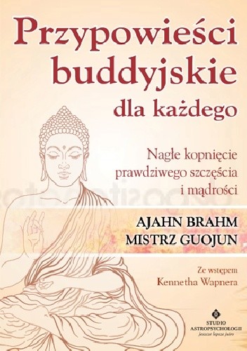 Przypowieści buddyjskie dla każdego. Nagłe kopnięcie prawdziwego szczęścia i mądrości chomikuj pdf