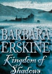 Okładka książki Kingdom of Shadows Barbara Erskine