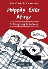 Okładka książki Happily Ever After & Everything In Between Debbie Tung