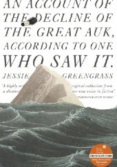 Okładka książki An Account of the Decline of the Great Auk, According to One Who Saw It Jessie Greengrass