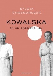 Okładka książki Kowalska. Ta od Dąbrowskiej Sylwia Chwedorczuk