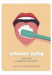 Okładka książki Zdrowe zęby Kamila Wasiluk