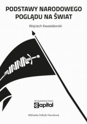 Okładka książki Podstawy narodowego poglądu na świat Wojciech Kwasieborski