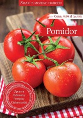 Okładka książki Pomidor. Smaki z Mojego Ogrodu praca zbiorowa