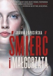 Okładka książki Śmierć i Małgorzata Joanna Łopusińska