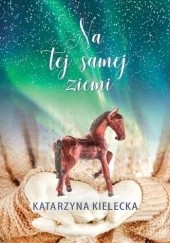 Okładka książki Na tej samej ziemi Katarzyna Kielecka