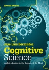 Okładka książki Cognitive Science. An Introduction to the Science of the Mind Jose Louis Bermudez