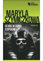 Okładka książki Seans w Domu Egipskim Maryla Szymiczkowa