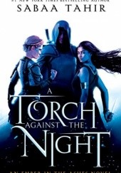 Okładka książki A Torch Against the Night Sabaa Tahir