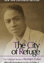 The City of Refuge. The Collected Stories of Rudolph Fisher