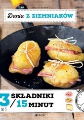 Okładka książki Dania z ziemniaków - 3 składniki, 15minut Emanuela Cino, Melanie Martin