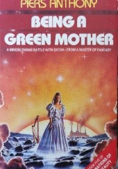 Okładka książki Being a Green Mother Piers Anthony