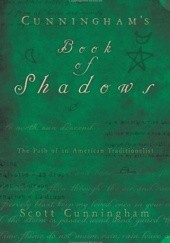 Okładka książki Cunningham's Book of Shadows: The Path of An American Traditionalist Scott Cunningham