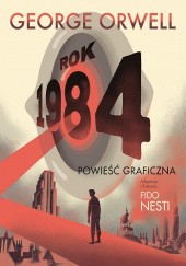 Okładka książki Rok 1984. Powieść graficzna Fido Nesti, George Orwell